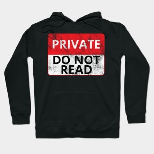 Private: Do Not Read (Distressed Sign) Hoodie